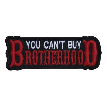 YOU CAN’T BUY BROTHERHOOD EMBROIDERED BIKER PATCH
