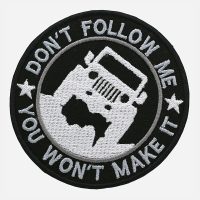 Don't Follow Me Embroidered off-road Patch