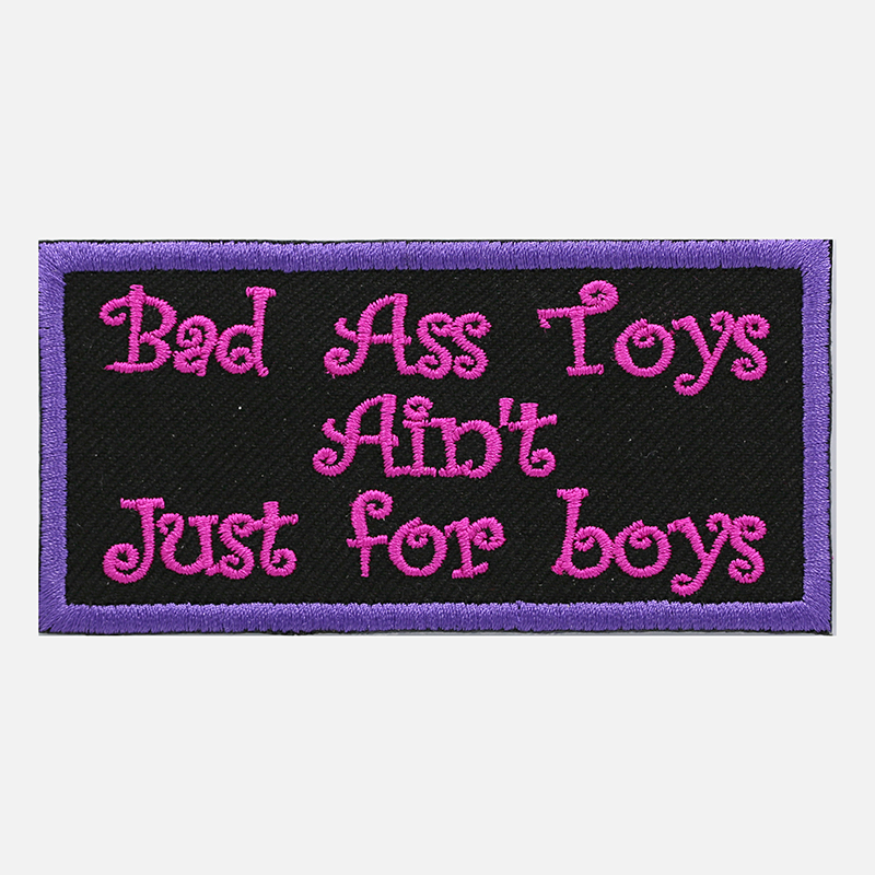 Bad A** Toy Ain't Just For Boy Embroidered Patch