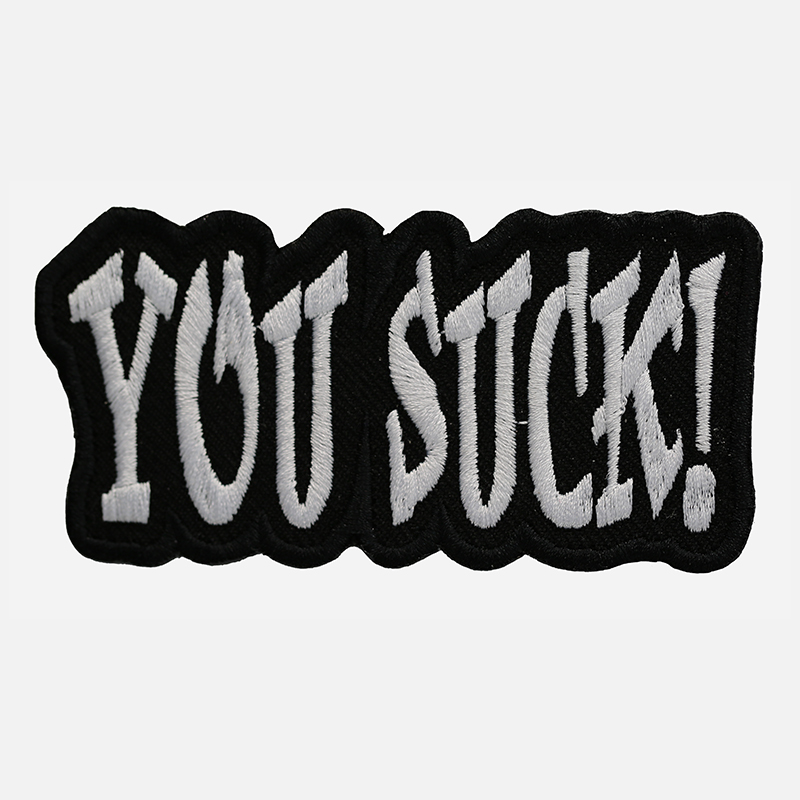 You Suck! Funny Saying Embroidered Biker Vest Patch